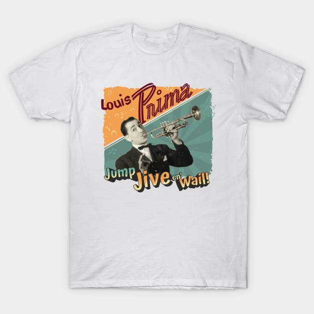 LOUIS PRIMA Jump, Jive en' Wail T-Shirt by Shockin' Steve